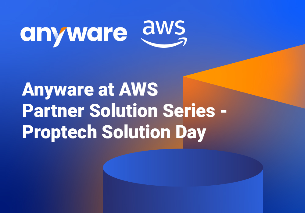 AnyWare at AWS Partner Solution Series – Proptech Solution Day